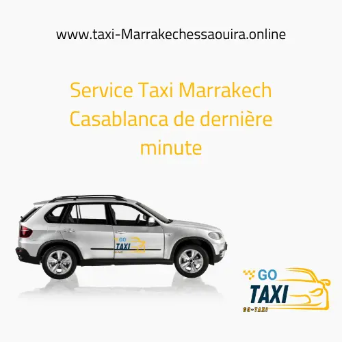 Service Taxi Marrakech Casablanca de dernière minute