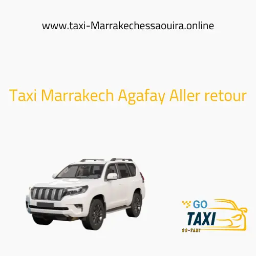 Taxi Marrakech Agafay Aller retour