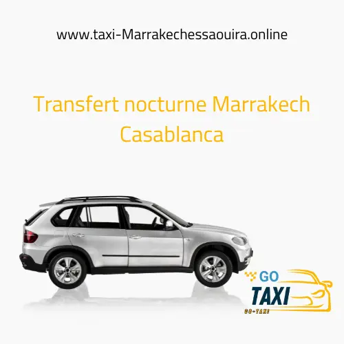 Transfert nocturne Marrakech Casablanca