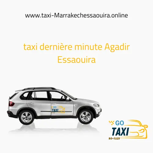 taxi dernière minute Agadir Essaouira